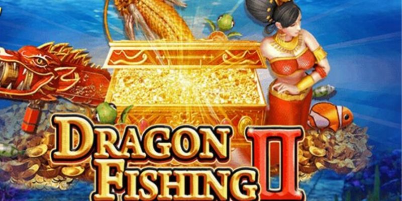 Cách chơi game Dragon Fishing từ dễ đến khó